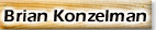 Brian Konzelman biography. Over 30 years of recording and music business experience..... 
